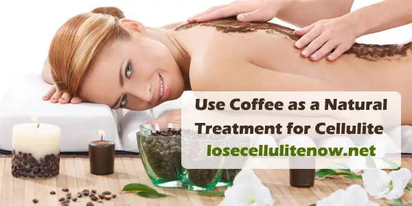 Coffee a Natural Treatment for Cellulite