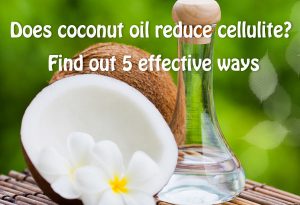 Does coconut oil reduce cellulite