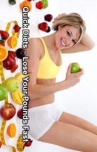 Quick Diets – Lose Your Pounds Fast