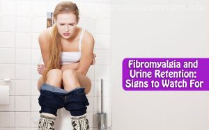 Fibromyalgia and Urine Retention