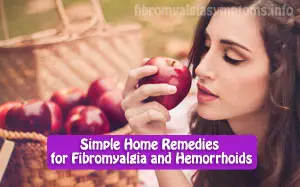 Simple Home Remedies for Fibromyalgia and Hemorrhoids