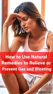 Natural Remedies to Relieve or Prevent Gas and Bloating