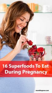 16 Superfoods To Eat During Pregnancy