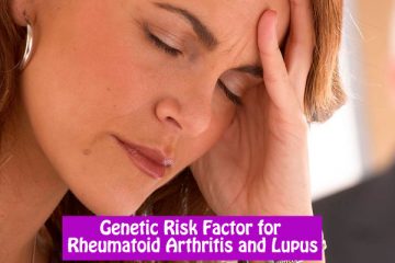 Genetic Risk Factor for Rheumatoid Arthritis and Lupus
