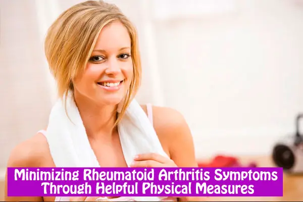 Minimizing Rheumatoid Arthritis Symptoms