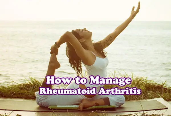 How to Manage Rheumatoid Arthritis
