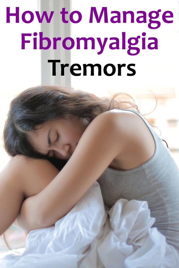 How to Manage Fibromyalgia Tremors