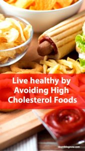 Live healthy by Avoiding High Cholesterol Foods