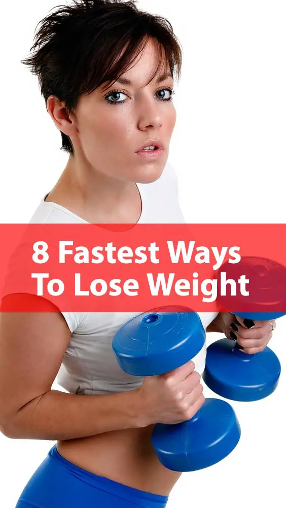 8 Fastest Ways to Lose Weight